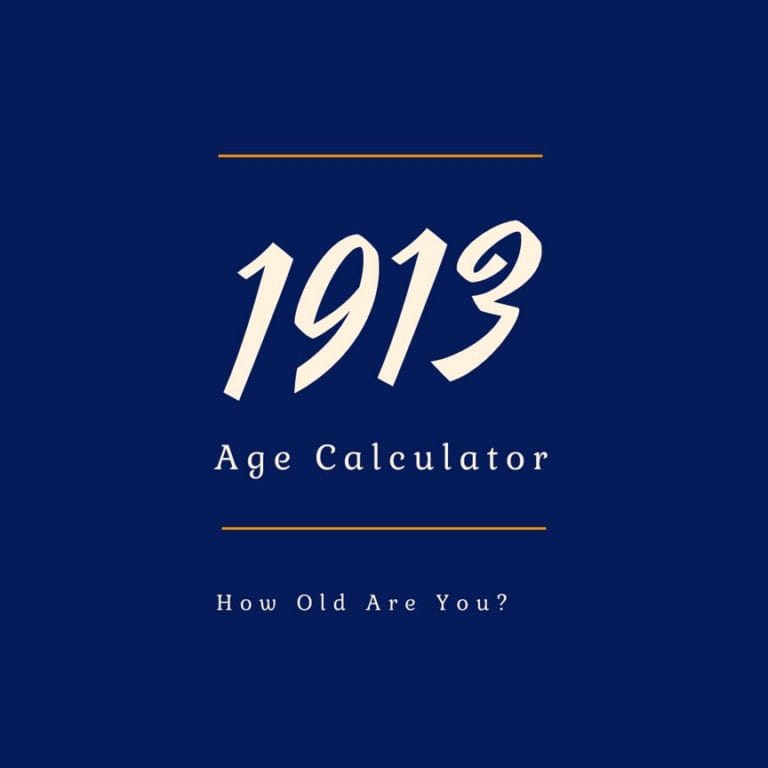 If You Were Born in 1913, How Old Are You?