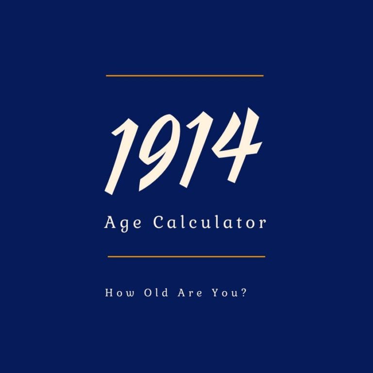 If You Were Born in 1914, How Old Are You?