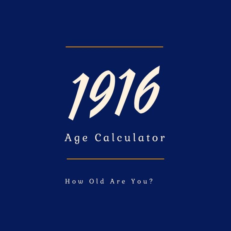 If You Were Born in 1916, How Old Are You?
