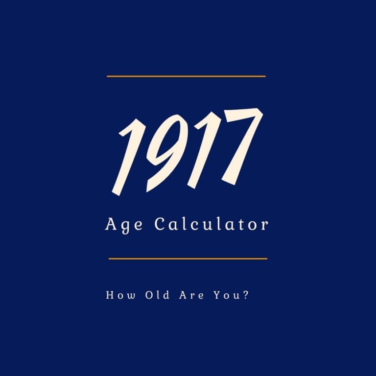 If You Were Born in 1917, How Old Are You?