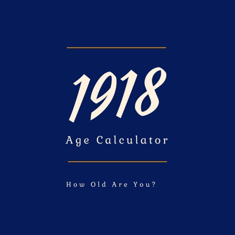 If You Were Born in 1918, How Old Are You?