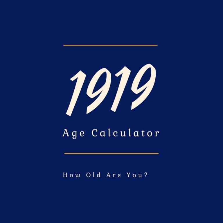 If You Were Born in 1919, How Old Are You?