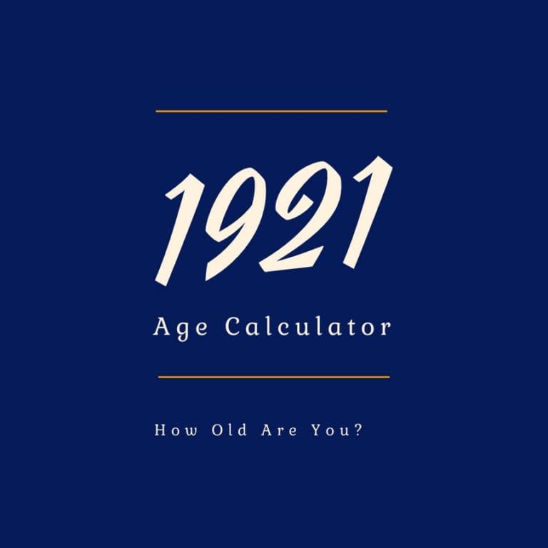 If You Were Born in 1921, How Old Are You?