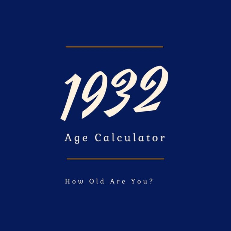 If You Were Born in 1932, How Old Are You?
