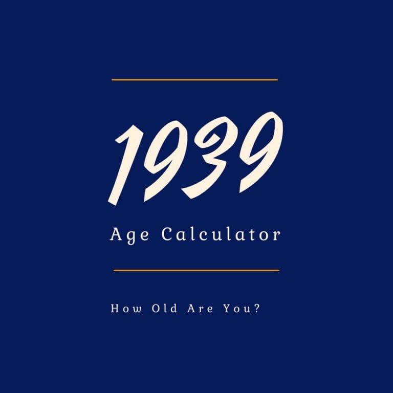 If You Were Born in 1939, How Old Are You?