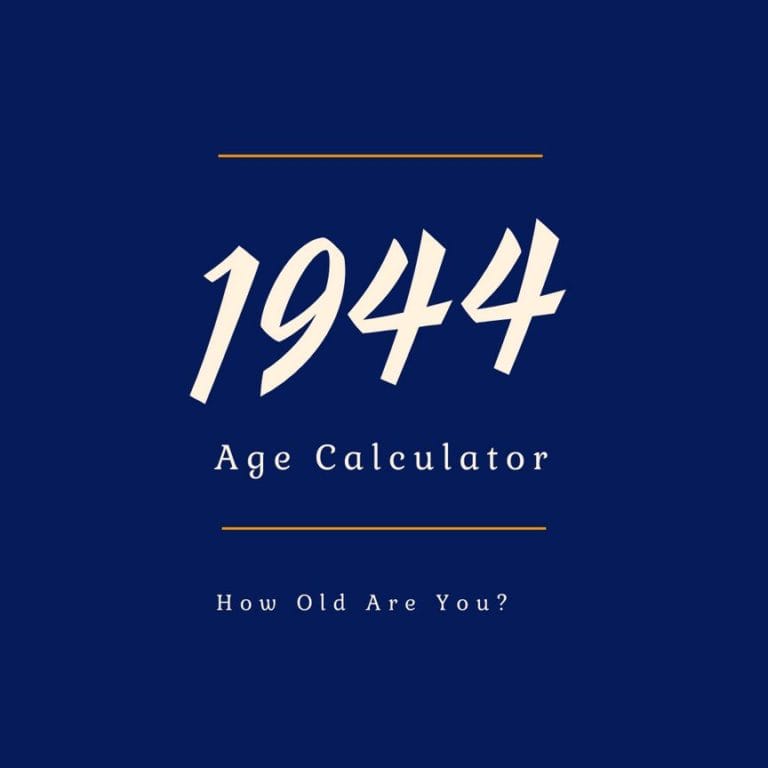 If You Were Born in 1944, How Old Are You?