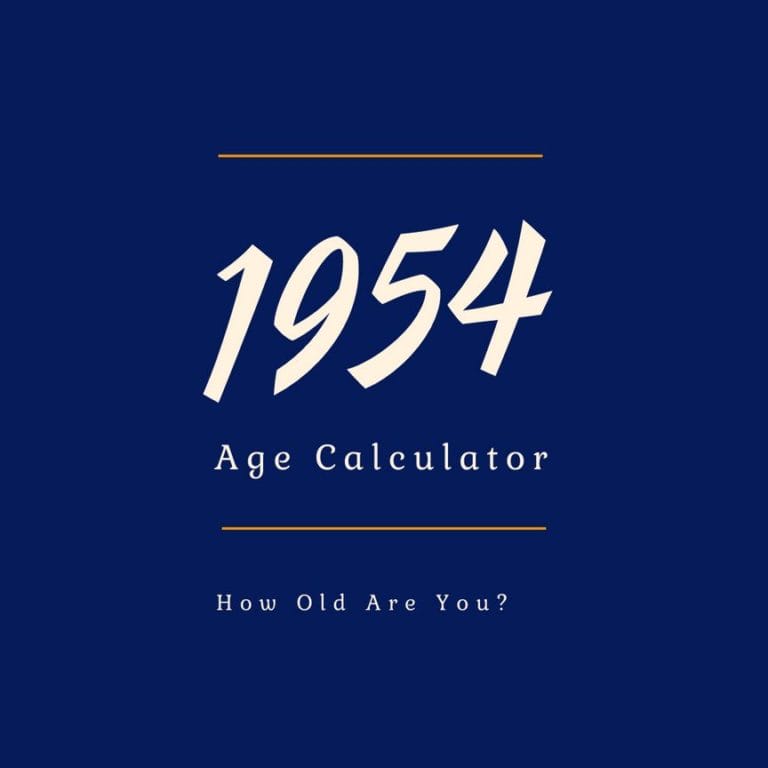 If You Were Born in 1954, How Old Are You?