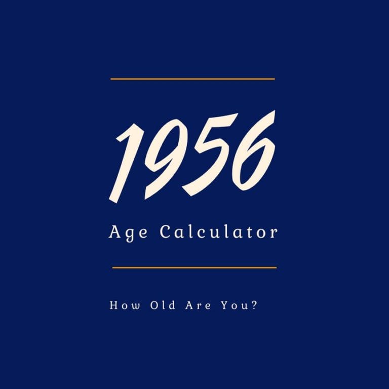 If You Were Born in 1956, How Old Are You?