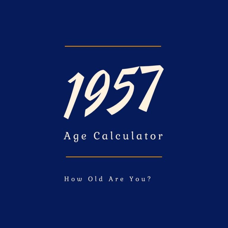 If You Were Born in 1957, How Old Are You?