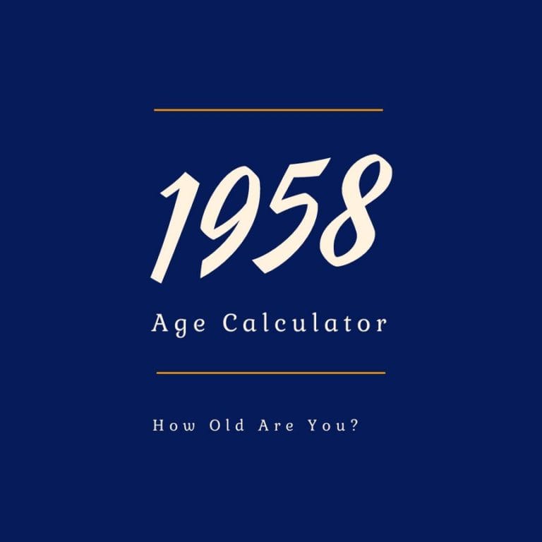 If You Were Born in 1958, How Old Are You?