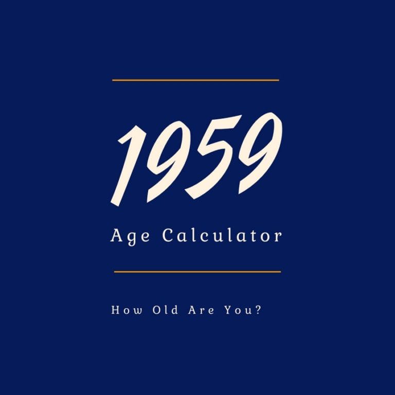 If You Were Born in 1959, How Old Are You?