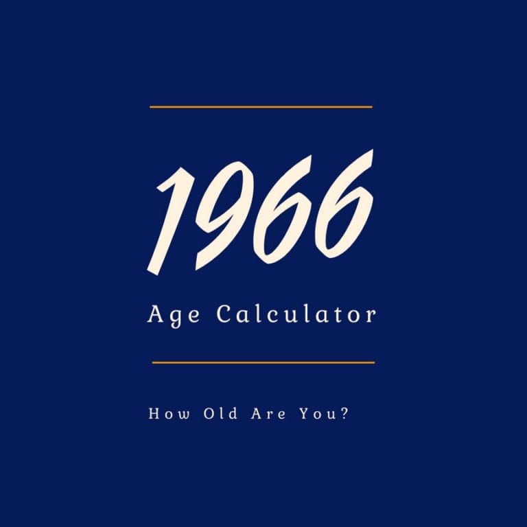 If You Were Born in 1966, How Old Are You?