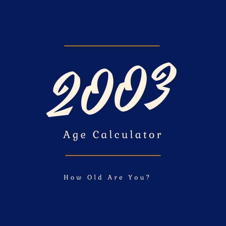 If You Were Born in 2003, How Old Are You?